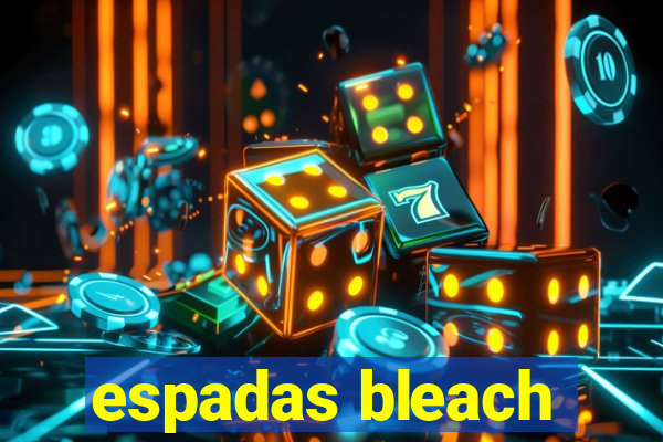 espadas bleach